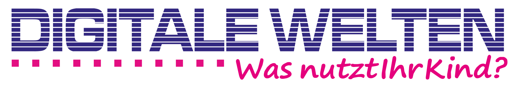 Digitale Welten &ndash; Was nutzt Ihr Kind | Elternveranstaltungen zu aktuellen Medienthemen